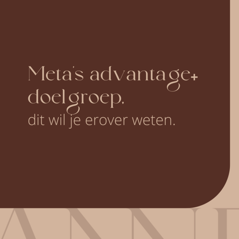 Meta’s advantage+ doelgroep, dit wil je erover weten.
